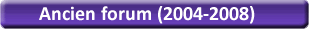Cliquez ici pour lire les échanges de l'ancien forum