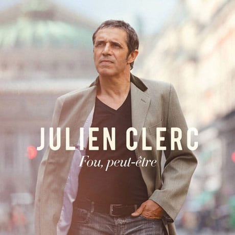 L'album Fou peut-&ecirc;tre de Julien Clerc sortie le 7 novembre 2011