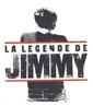 La lgende de Jimmy