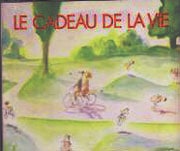 Le cadeau de la vie